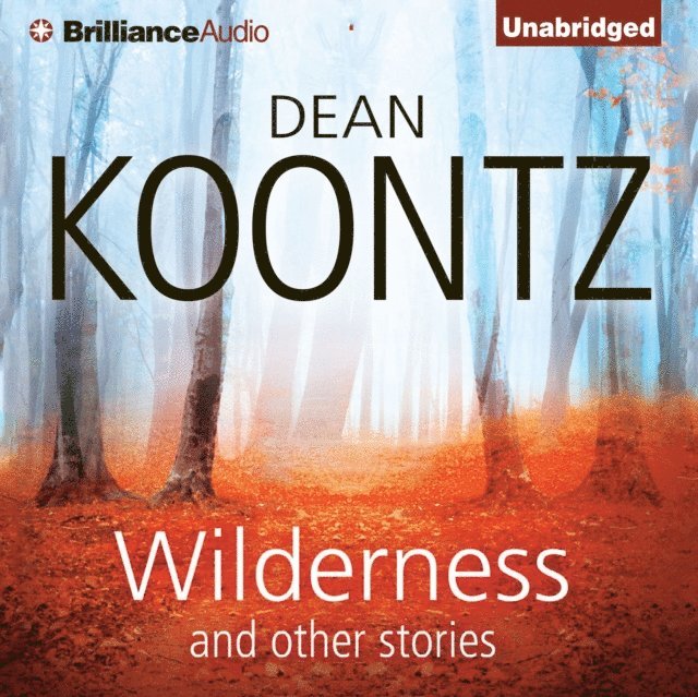 Dean Koontz - Wilderness and Other Stories, Ljudbok