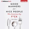 Good Manners For Nice People Who Sometimes Say F*ck