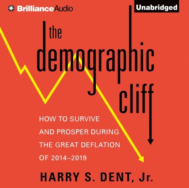 Jr. Harry S. Dent - Demographic Cliff, Ljudbok