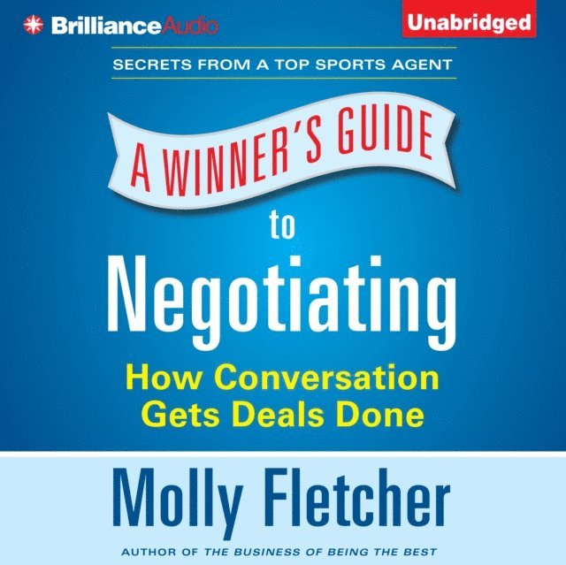 Molly Fletcher - Winner's Guide to Negotiating, Ljudbok