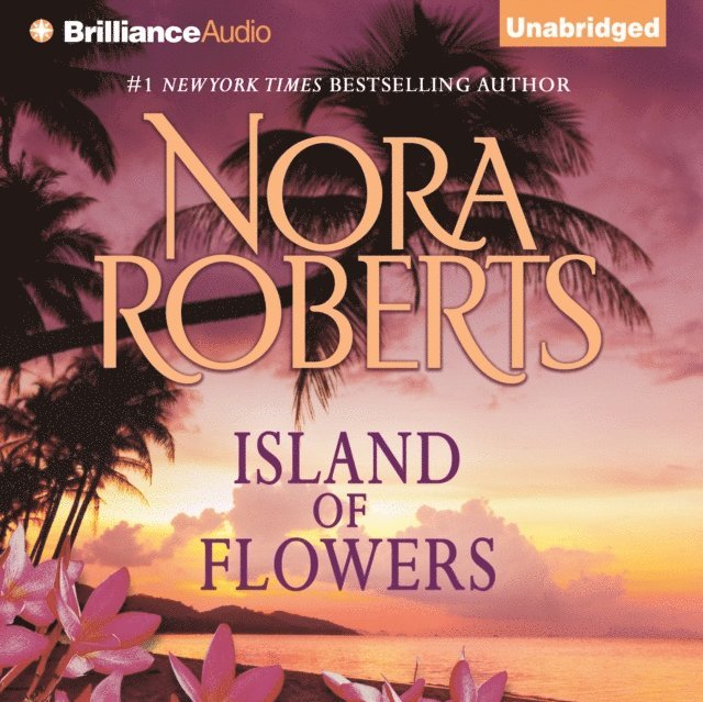 Nora Roberts - Island of Flowers, Ljudbok
