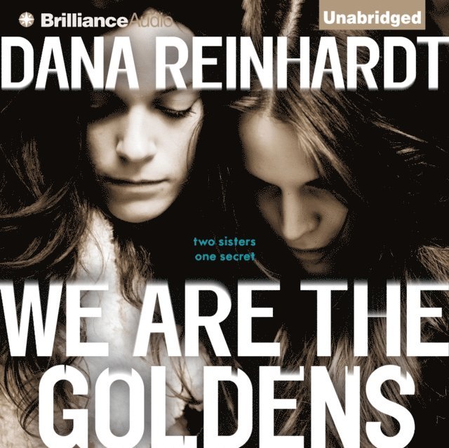 Dana Reinhardt - We Are the Goldens, Ljudbok