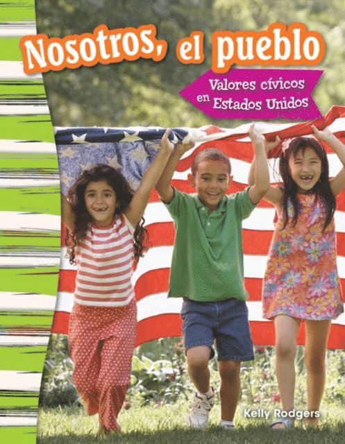 Kelly Rodgers - Nosotros, el pueblo: Valores civicos en Estados Unidos, E-bok