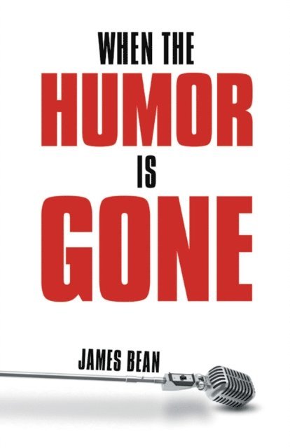 James Bean - When the Humor Is Gone, E-bok