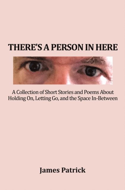 James Patrick - There'S a Person in Here, E-bok