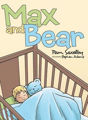 Pam Saxelby - Max and Bear, Inbunden