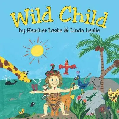 Heather Leslie, Linda Leslie - Wild Child, Häftad. Tillgänglighet: Lägg i varukorg
