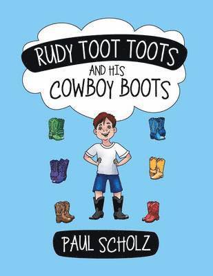 Paul Scholz - Rudy Toot Toots and His Cowboy Boots, Häftad. Tillgänglighet: Lägg i varukorg