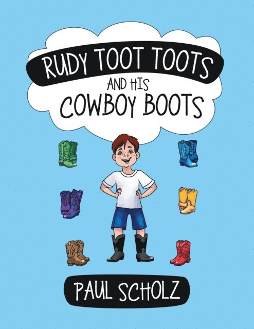 Paul Scholz - Rudy Toot Toots and His Cowboy Boots, E-bok. Tillgänglighet: Lägg i varukorg
