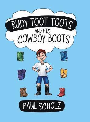 Paul Scholz - Rudy Toot Toots and His Cowboy Boots, Inbunden. Tillgänglighet: Lägg i varukorg
