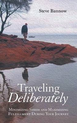 Steve Bannow - Traveling Deliberately, Häftad