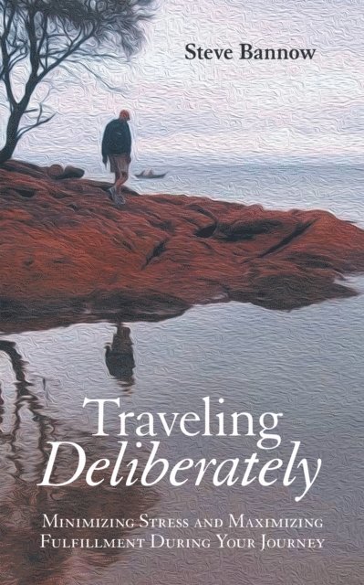 Steve Bannow - Traveling Deliberately, E-bok