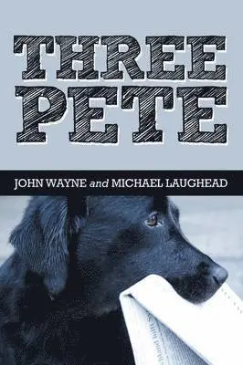 John Wayne, Michael Laughead - Three Pete, Häftad. Tillgänglighet: Lägg i varukorg