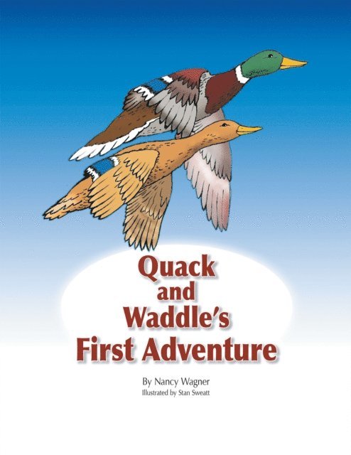 Nancy Wagner - Quack and Waddle'S First Adventure, E-bok