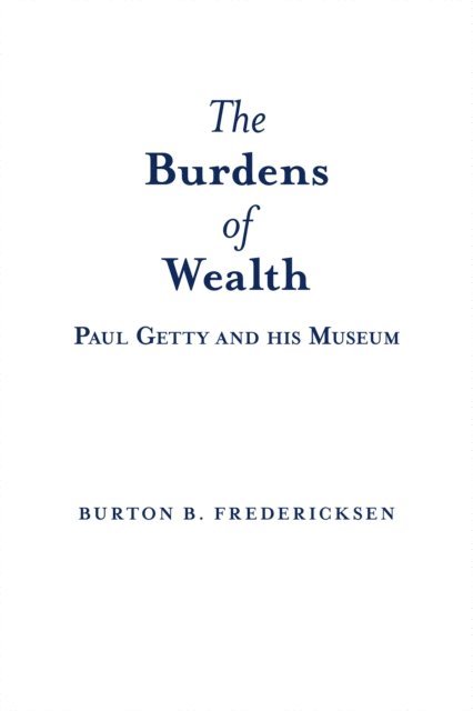 Burton B. Fredericksen - Burdens of Wealth, E-bok
