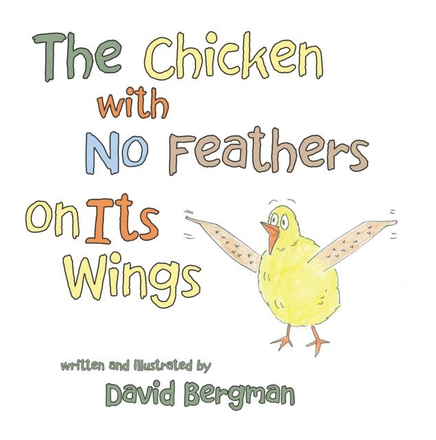 David Bergman - Chicken with No Feathers on Its Wings, E-bok