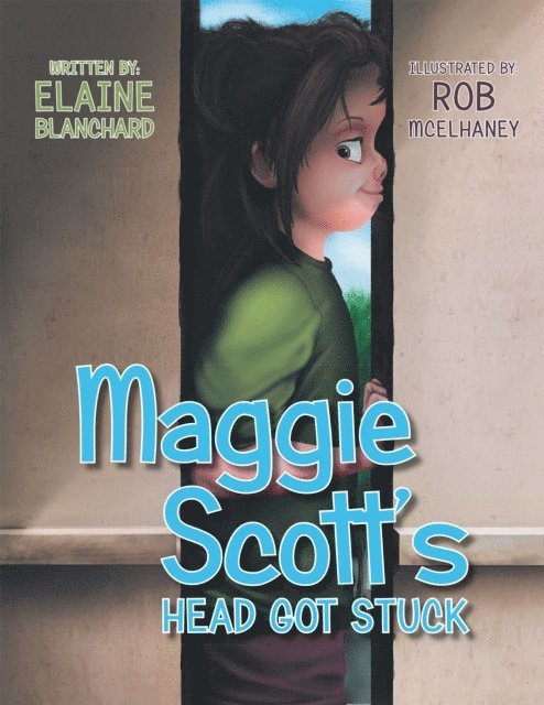 Elaine Blanchard - Maggie Scott's Head Got Stuck, E-bok