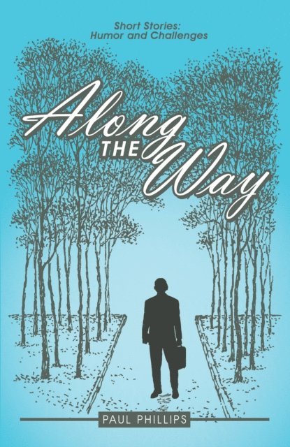 Paul Phillips - Along the Way, E-bok