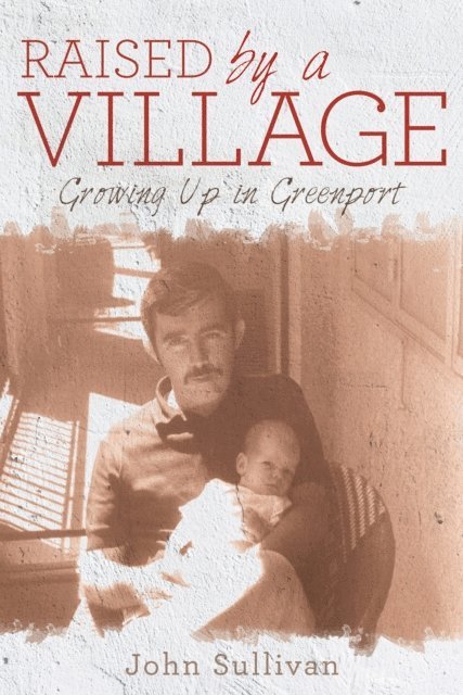 John Sullivan - Raised by a Village, E-bok