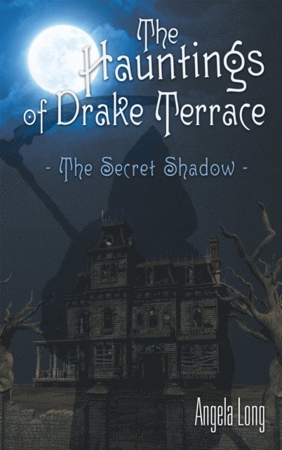 Angela Long - Hauntings of Drake Terrace, E-bok
