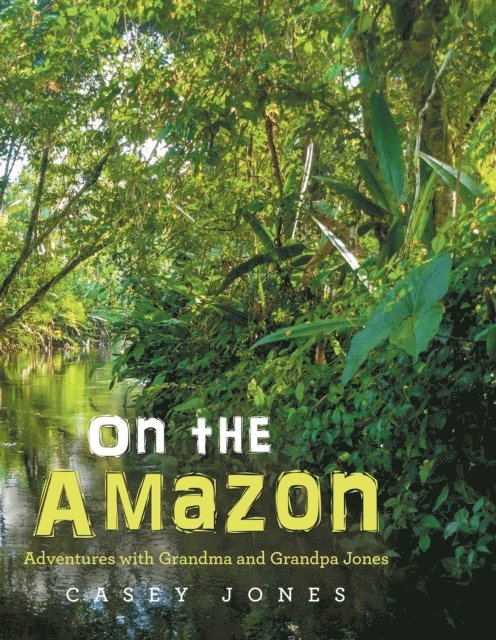 Casey Jones - On the Amazon, E-bok