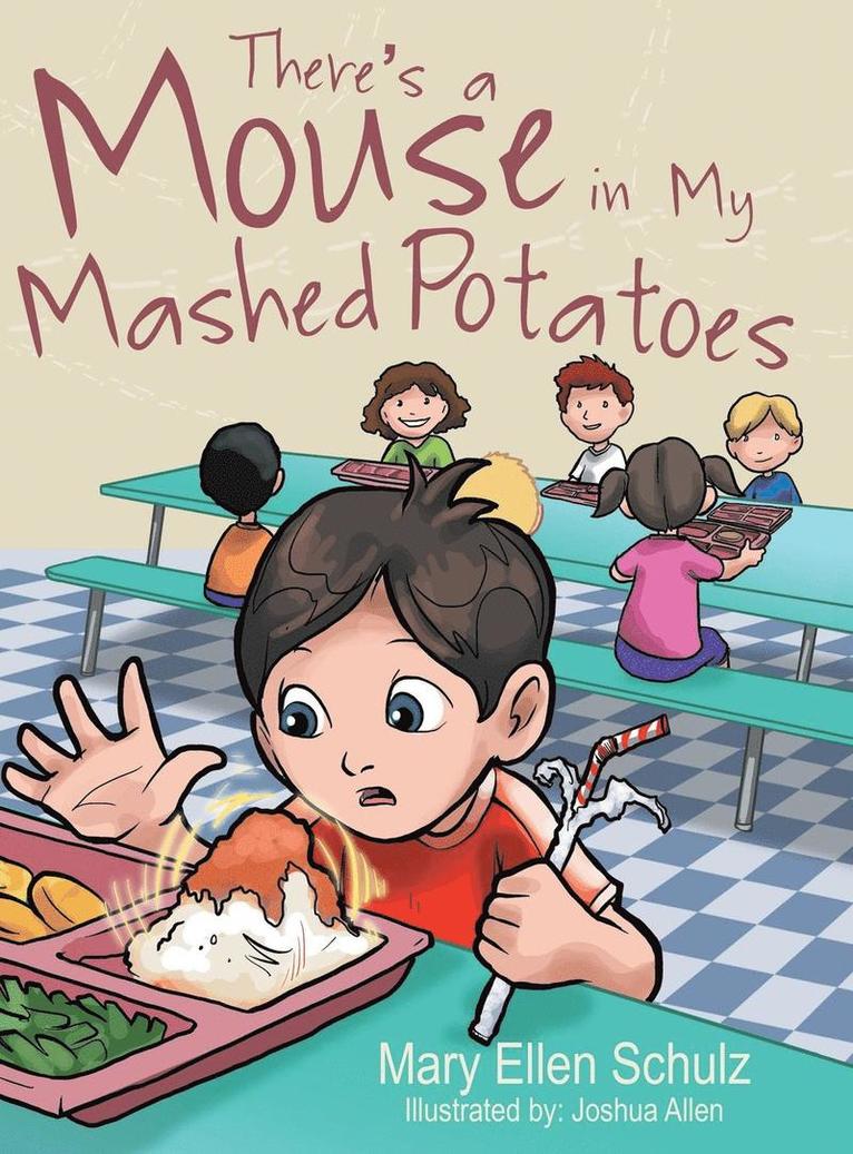 Mary Ellen Schulz - There's a Mouse in My Mashed Potatoes, Inbunden