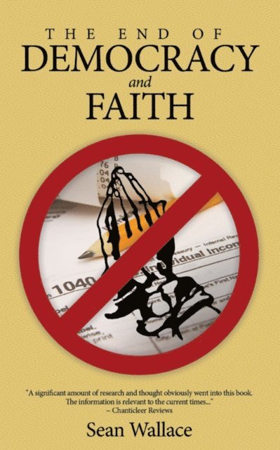Sean Wallace - End of Democracy and Faith, E-bok