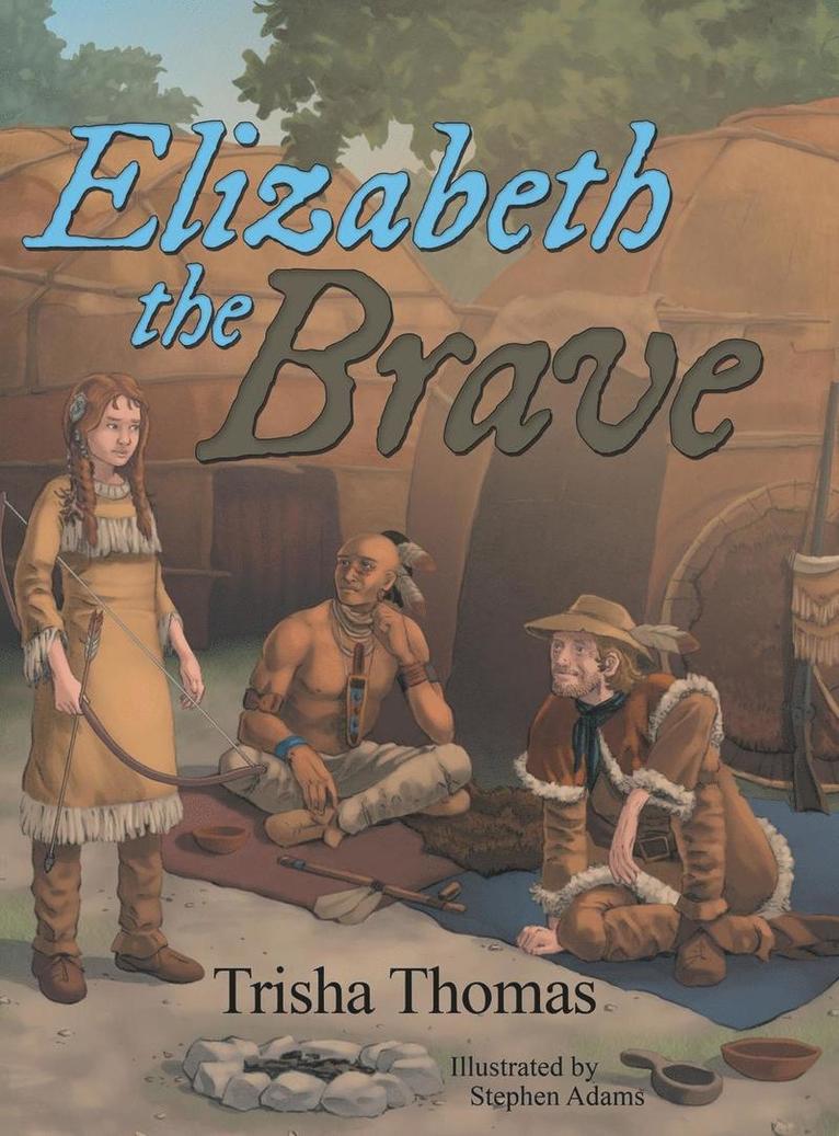 Trisha Thomas - Elizabeth the Brave, Inbunden