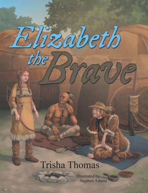 Trisha Thomas - Elizabeth the Brave, E-bok