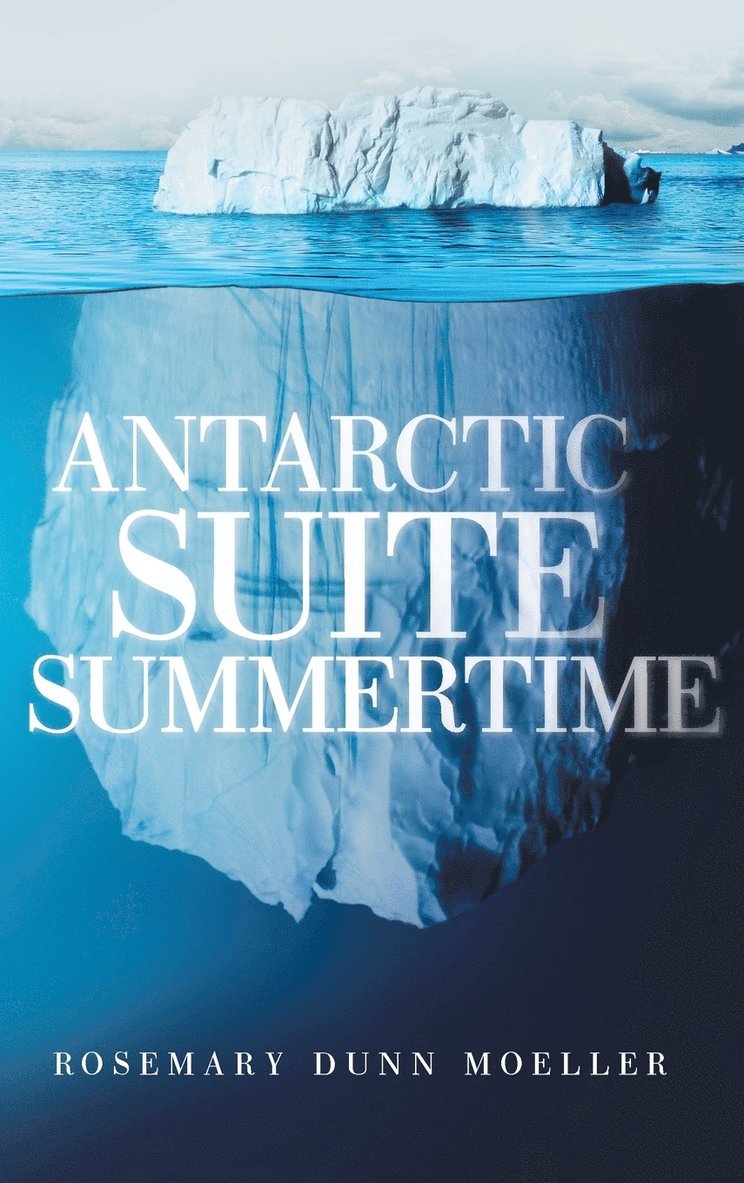Rosemary Dunn Moeller - Antarctic Suite Summertime, Inbunden. Tillgänglighet: Lägg i varukorg