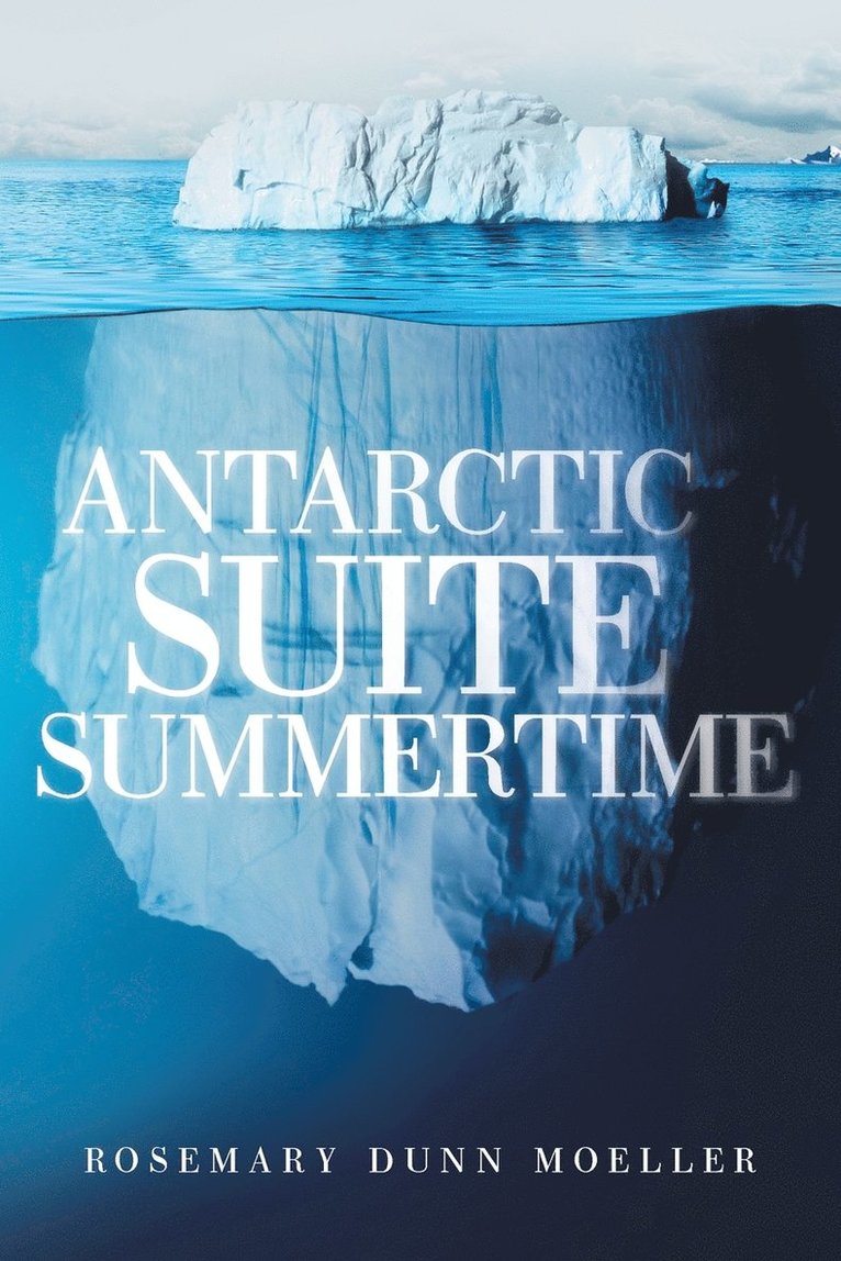 Rosemary Dunn Moeller - Antarctic Suite Summertime, Häftad. Tillgänglighet: Lägg i varukorg