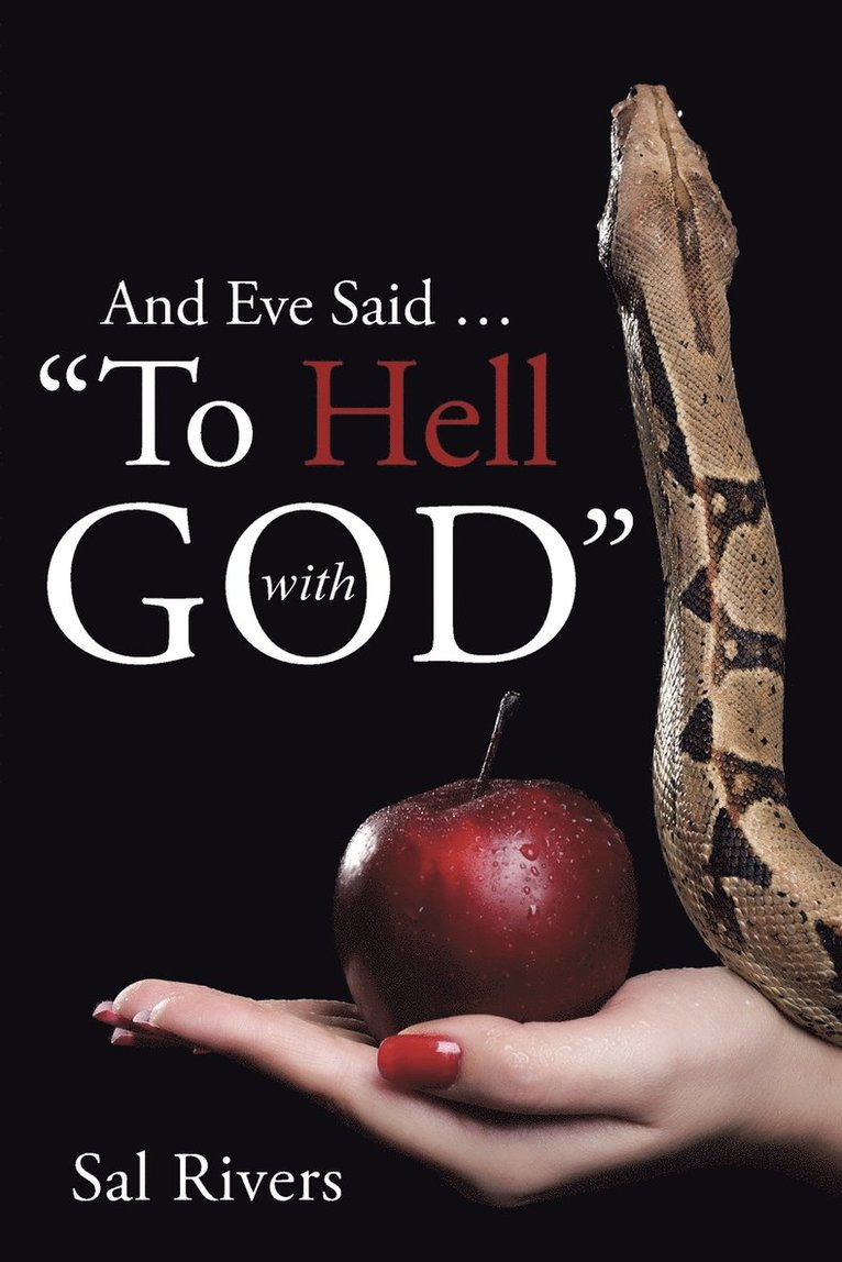 Sal Rivers - And Eve Said ... "To Hell with God", Häftad. Tillgänglighet: Lägg i varukorg