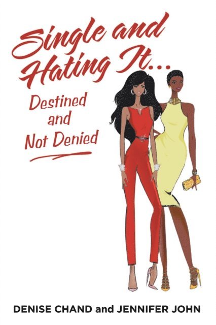 Jennifer John, Denise Chand - Single and Hating It...Destined and Not Denied, E-bok