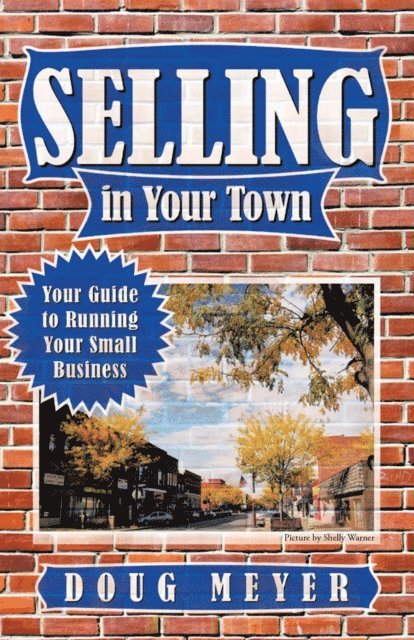 Doug Meyer - Selling in Your Town, E-bok
