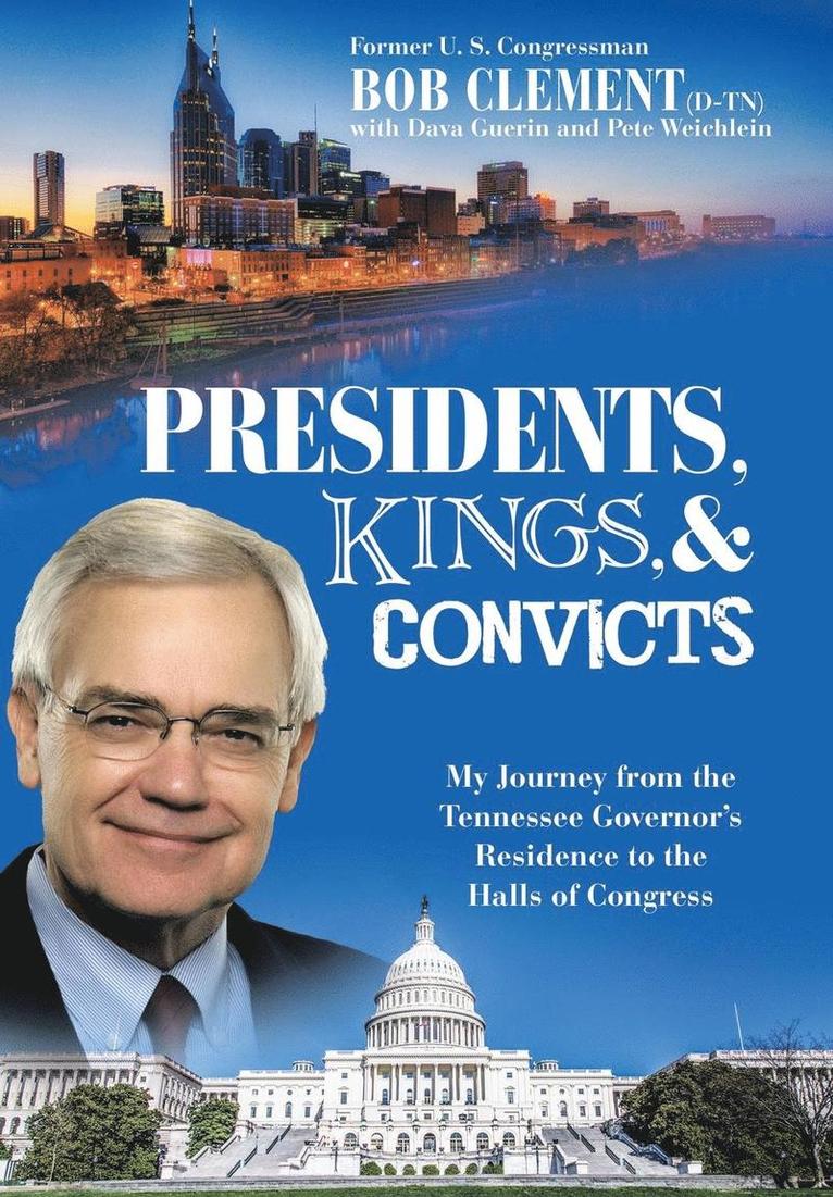 Bob Clement, Dava Guerin, Pete Weichlein - Presidents, Kings, and Convicts, Inbunden. Tillgänglighet: Lägg i varukorg