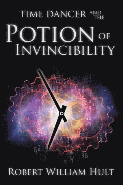 Robert William Hult - Time Dancer and the Potion of Invincibility, E-bok