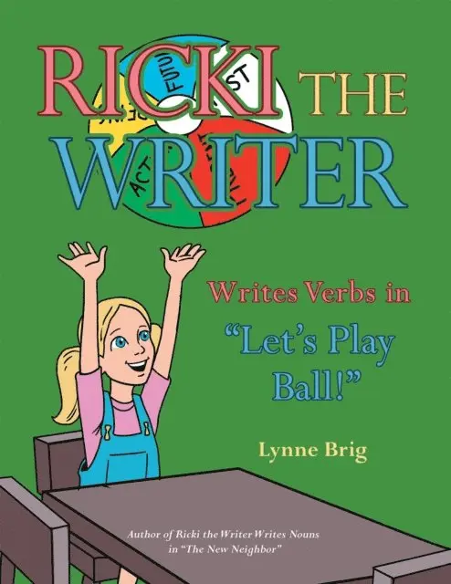Ricki the Writer Writes Verbs in &quote;Let'S Play Ball!&quote;
