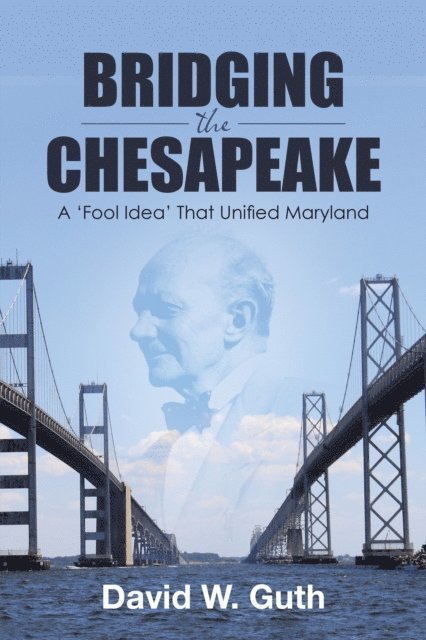 David W. Guth - Bridging the Chesapeake, E-bok