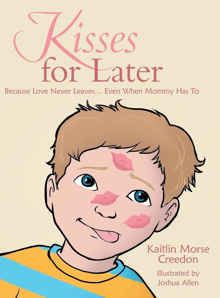 Kaitlin Morse Creedon - Kisses for Later, Inbunden