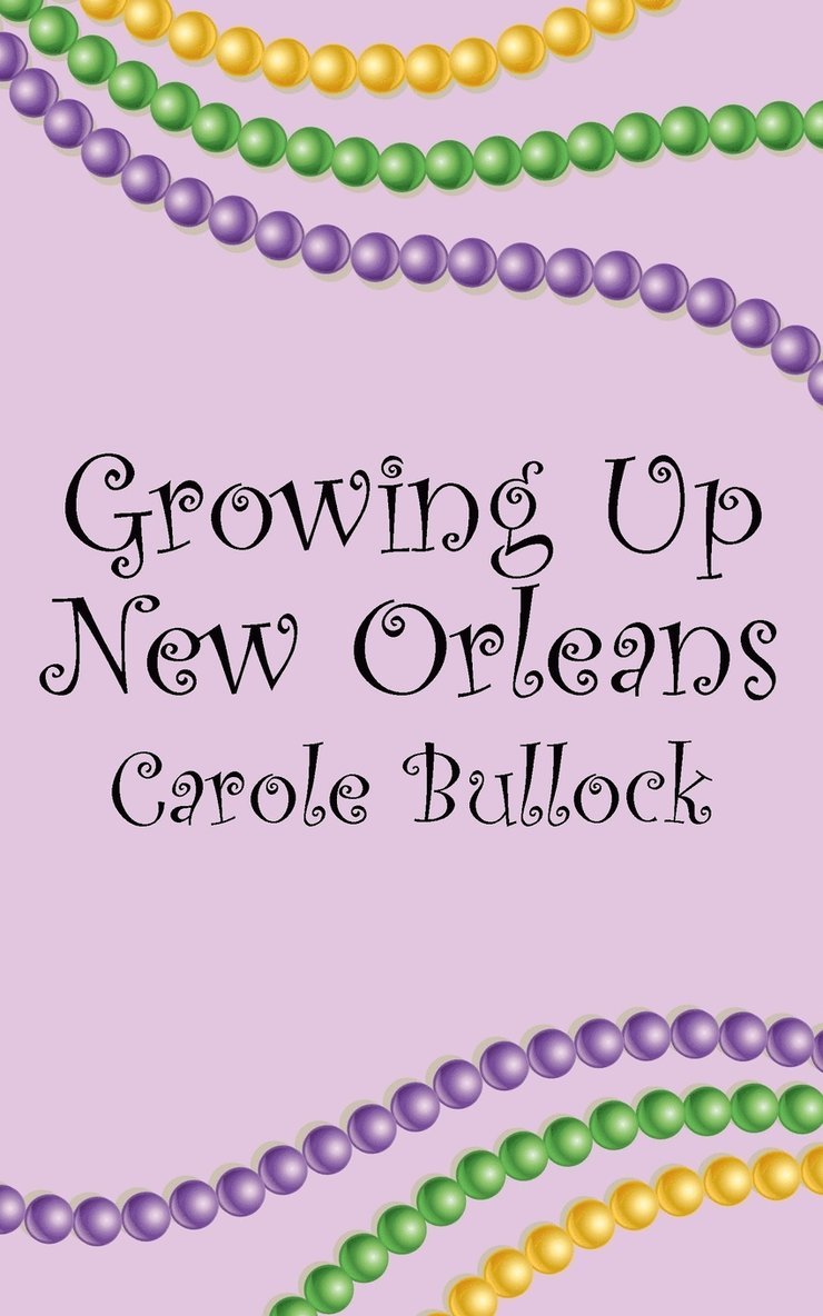 Carole Bullock - Growing Up New Orleans, Häftad. Tillgänglighet: Lägg i varukorg