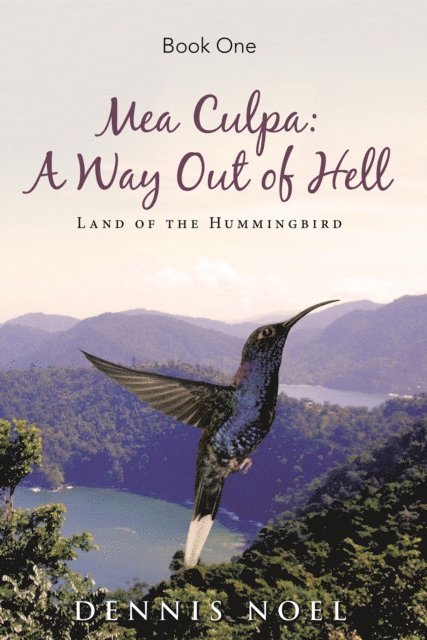 Dennis Noel - Mea Culpa: a Way out of Hell, E-bok
