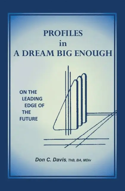 Don C. Davis - Profiles in a Dream Big Enough, E-bok. Tillgänglighet: Lägg i varukorg