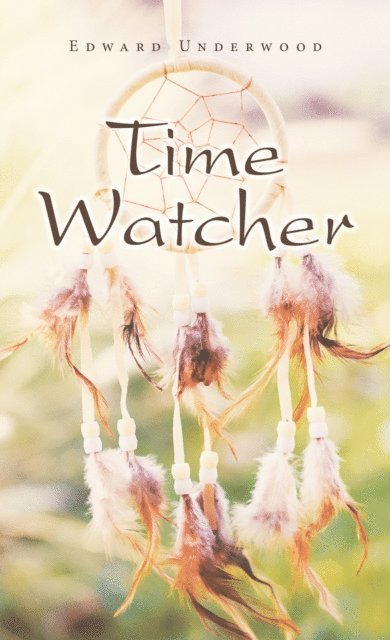 Edward Underwood - Time Watcher, E-bok