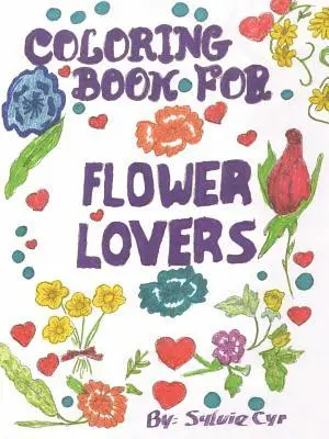 Sylvie Cyr - Coloring Book for Flower Lovers, Häftad. Tillgänglighet: Lägg i varukorg