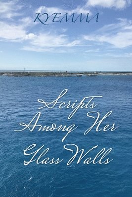 Kyemma - Scripts Among Her Glass Walls, Häftad