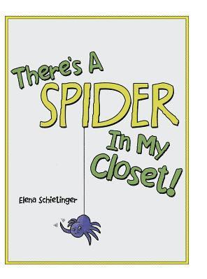 Elena Schietinger - There'S a Spider in My Closet!, Inbunden. Tillgänglighet: Lägg i varukorg