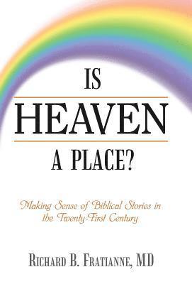 Richard B Fratianne - Is Heaven a Place?, Inbunden