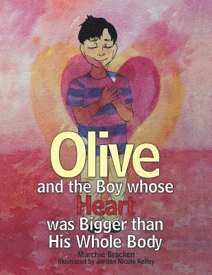 Marchie Bracken - Olive and the Boy Whose Heart Was Bigger Than His Whole Body, Häftad. Tillgänglighet: Lägg i varukorg