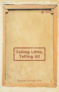 Telling Little, Telling All