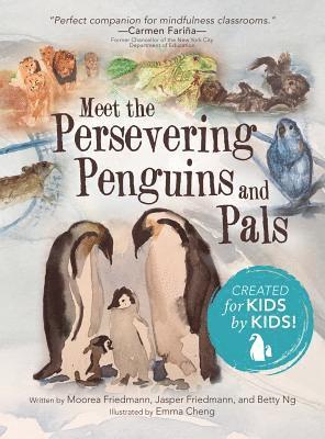 Moorea Friedmann, Jasper Friedmann, Betty Ng - Meet the Persevering Penguins and Pals, Inbunden. Tillgänglighet: Lägg i varukorg